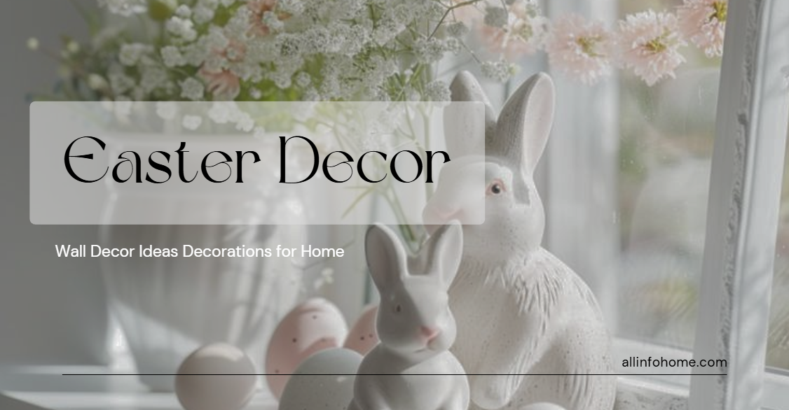 Easter Wall Decor Ideas: 25+ Creative Ways to Refresh Your Home for Spring