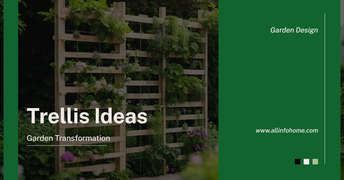 25+ Stunning Trellis Ideas for Garden Transformation