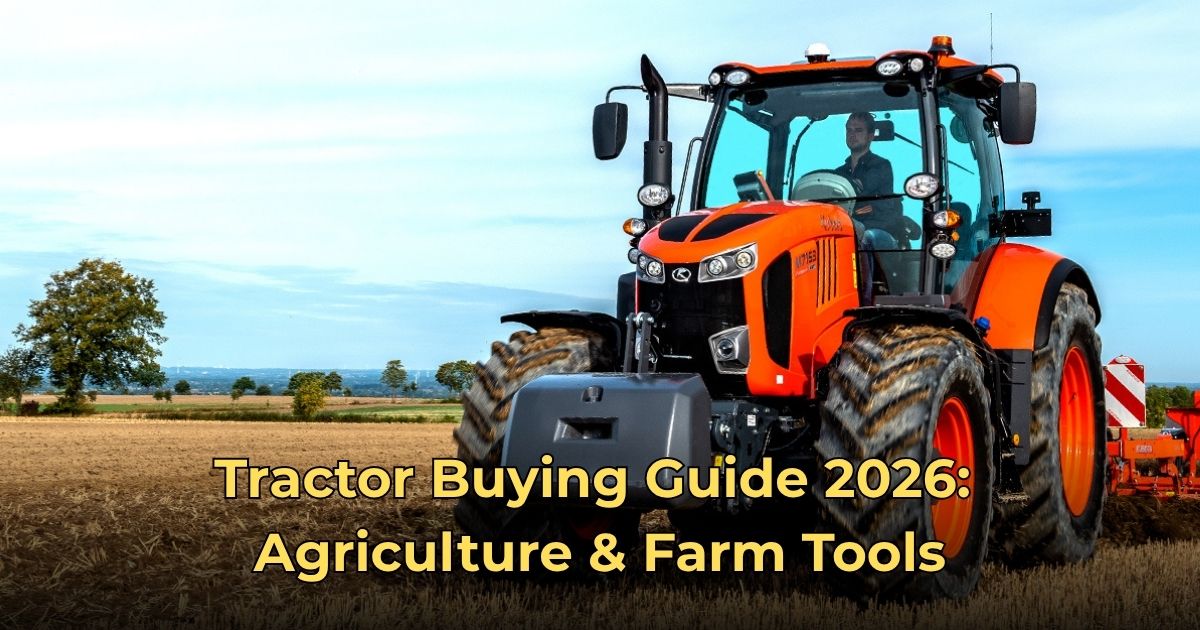 Tractor Buying Guide 2026: Agriculture & Farm Tools